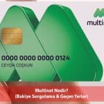 Multinet Nedir? (Bakiye Sorgulama & Geçen Yerler)